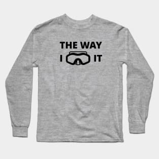 The way I see it Long Sleeve T-Shirt